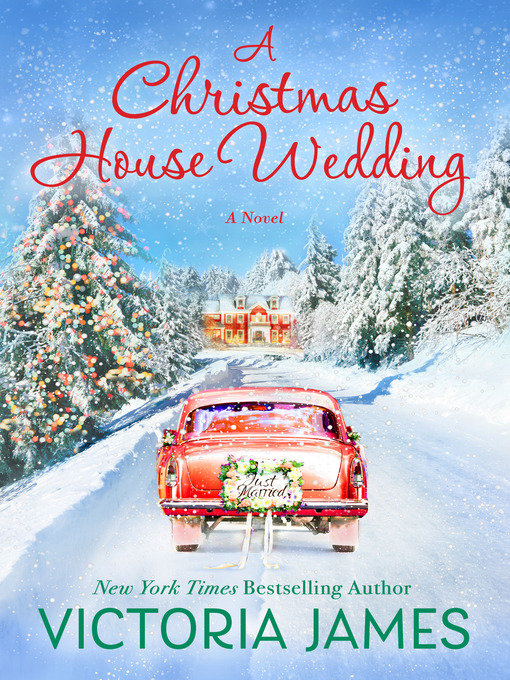 Title details for A Christmas House Wedding by Victoria James - Available